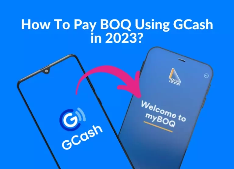 How To Pay BOQ Using GCash in 2023?