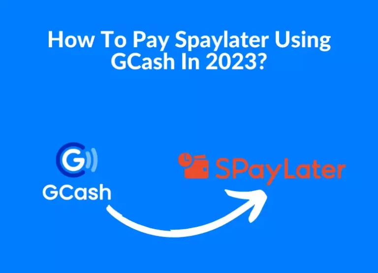 How To Pay Spaylater Using GCash In 2024?