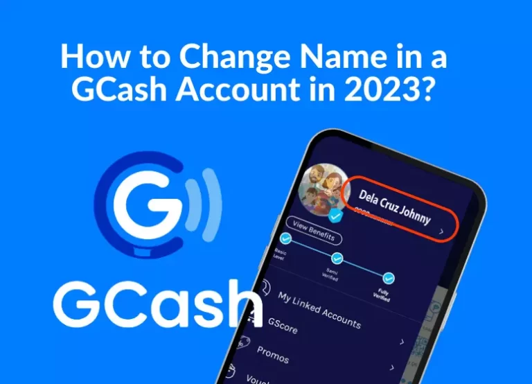 How to Change Name in a GCash Account in 2023?