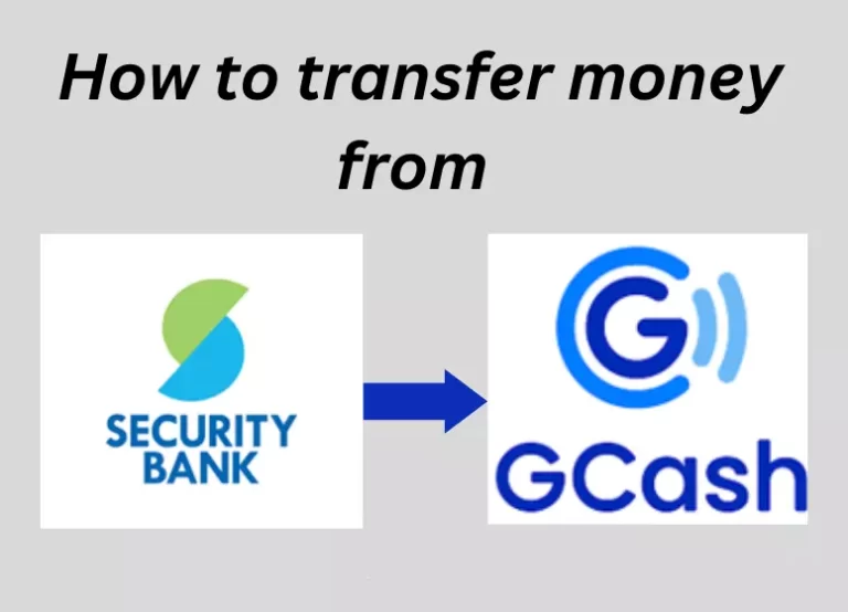How to Transfer Money from Security Bank to GCash?
