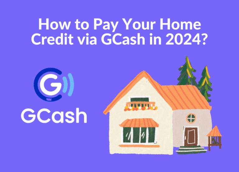 How to Pay Your Home Credit via GCash in 2024?