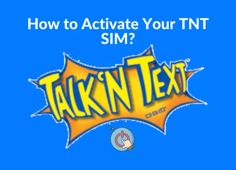 How to Activate Your TNT SIM