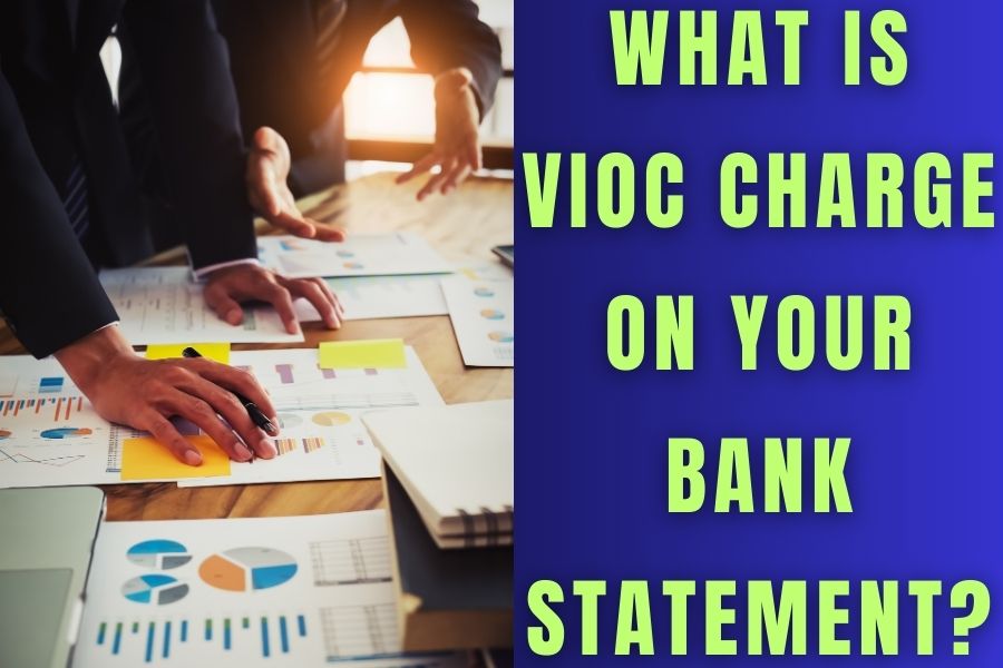 What Is the VIOC Charge on Your Bank Statement